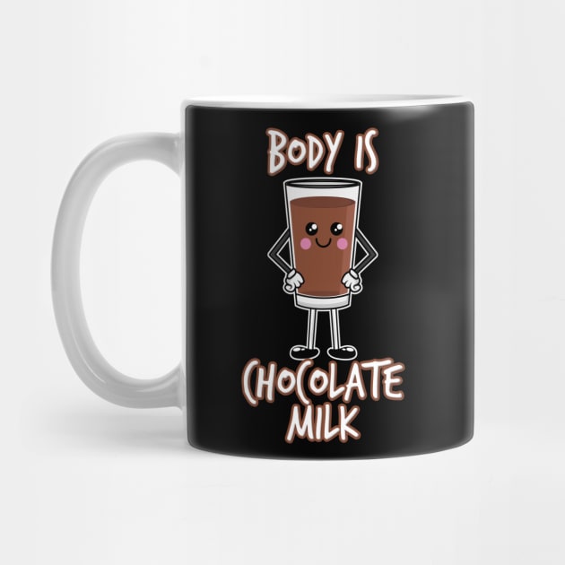 Body by Chocolate Milk by Shirtbubble